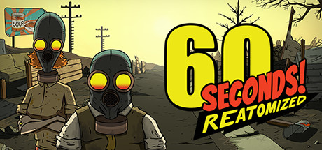 【安卓游戏】《60秒重制版(60 Seconds Reatomized)》v1.2.4.81-火种游戏