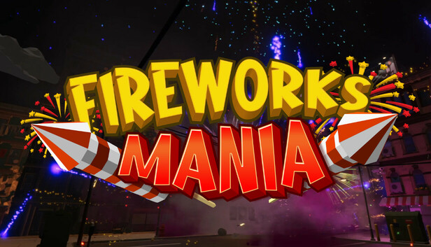 《烟花模拟器/Fireworks Mania – An Explosive Simulator/联机版》免安装中文版