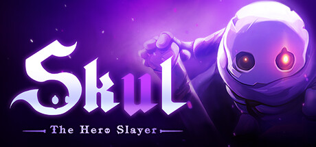  小骨：英雄杀手/Skul: The Hero Slayer 