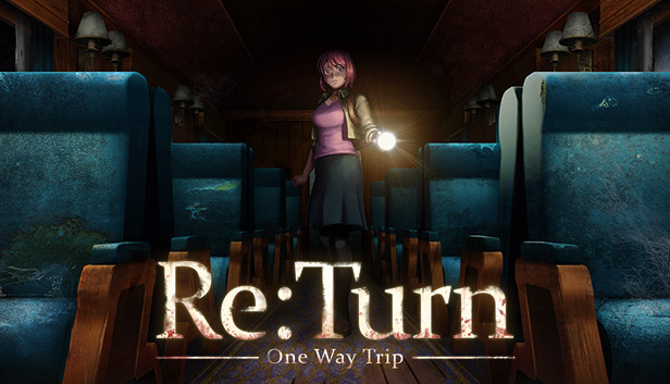 《返回：单程旅行/Re:Turn – One Way Trip》免安装中文版