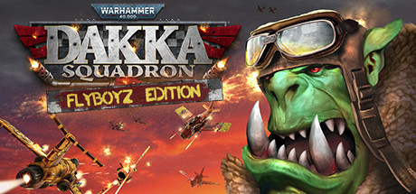 战锤40000 Dakka SquadronFlyboyz版