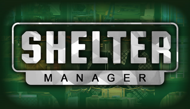 《庇护所管理者/Shelter Manager》免安装中文版