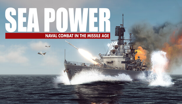 《海上力量：导弹时代的海军作战/Sea Power : Naval Combat in the Missile Age》免安装中文版