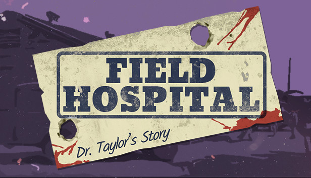 《战地医院：泰勒医生的故事/Field Hospital: Dr. Taylor\’s Story》免安装中文版