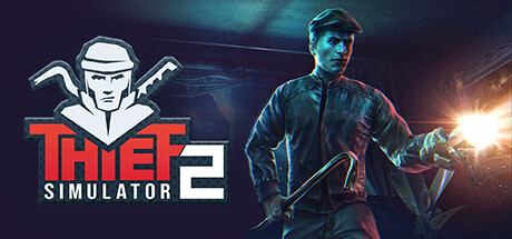 小偷模拟器2Thief Simulator 2 Steam租号