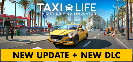 出租生涯：模拟城市驾驶 Taxi Life A City Driving Simulator v1.16.29934 集成全DLC 新增VIP 城市指南DLC -飞星（官中）|飞星游戏网 - 高质量单机游戏网盘下载站 | 免费Steam资源