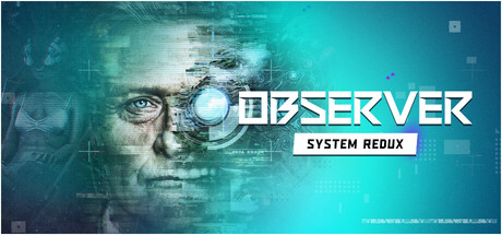 《观察者：系统还原/Observer: System Redux》免安装中文版