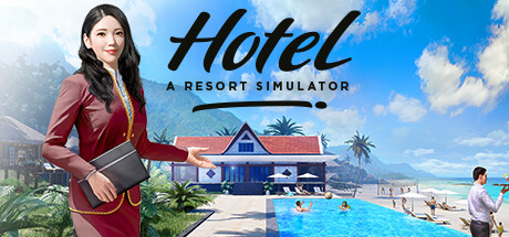 酒店：度假村模拟 v1.0.0（Hotel: A Resort Simulator）-CTZZ游戏库