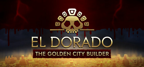 《黄金国：黄金城建设者/El Dorado The Golden City Builder》V332.10410882官中简体|容量9.79GB