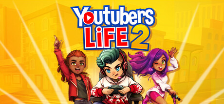 油管主播的生活2|主播模拟器2|Youtubers Life 2|v1.3.1.011|官方中文|支持手柄|容量2.43GB