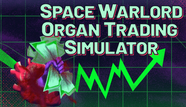 《太空军阀器官交易模拟/Space Warlord Organ Trading Simulator》免安装中文版