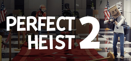 完美抢劫2 v20240606（Perfect Heist 2）免安装中文版