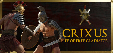 【简中】克里克苏斯自由角斗士生涯 CRIXUS: Life of free Gladiator