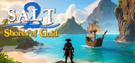 海盐2：黄金海岸/Salt 2: Shores of Gold v2024.2.10|动作冒险|容量2.1GB|免安装绿色中文版-马克游戏