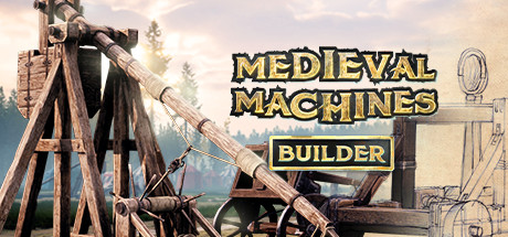 中世纪机器制造者/Medieval Machines Builder-秋风资源网