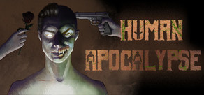 Human Apocalypse - Reverse Horror Zombie Indie RPG Adventure