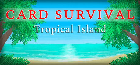  卡牌生存：热带岛屿/Card Survival: Tropical Island 