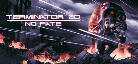 《终结者2D：命运未定/Terminator 2D: NO FATE》免安装中文版