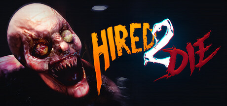 受雇赴死/Hired 2 Die v1.0.0.2|恐怖冒险|容量2.5GB|免安装绿色中文版-马克游戏