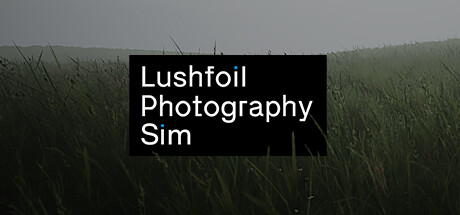 模拟美景摄影 Lushfoil Photography Sim|v20251211|容量8.76GB|官方简体中文|支持键盘.鼠标.手柄-一泽资源站