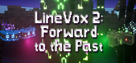 LineVox 2走向过去
