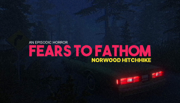 《溯源之惧：诺伍德便车/恐惧深渊：诺伍德搭车/Fears to Fathom – Norwood Hitchhike》免安装中文版