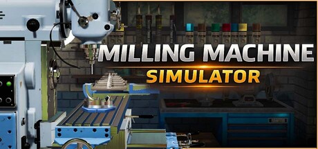 《铣削机模拟器/Milling machine simulator》免安装中文版