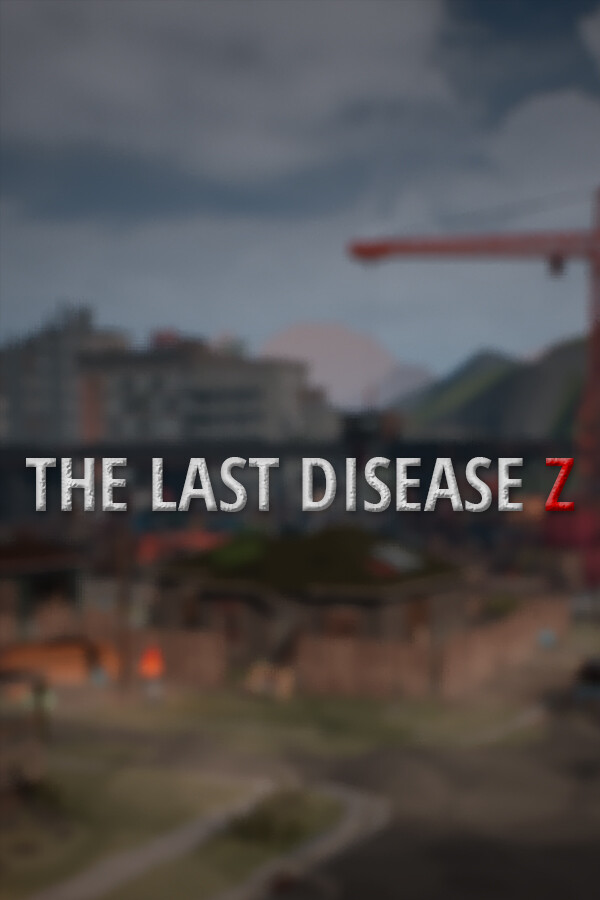 The Last Disease Z