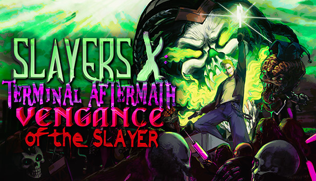 《Slayers X: Terminal Aftermath: Vengance of the Slayer》免安装中文版