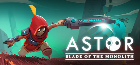 阿斯特：巨碑之刃/Astor: Blade of the Monolith