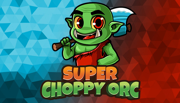 《超级斩兽人/Super Choppy Orc》免安装中文版