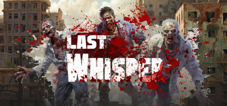 最后的低语/Last Whisper Build.16781095|射击动作|容量12.4GB|免安装绿色中文版-KXZGAME