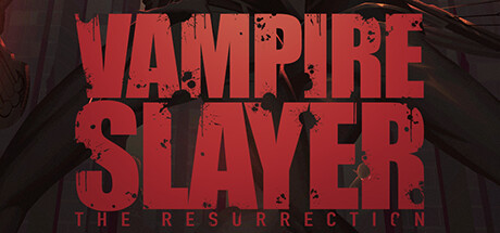 《血鬼猎人：复活/Vampire Slayer: The Resurrection》免安装中文版