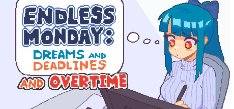 永不结束的星期一：梦想与死线/Endless Monday: Dreams and Deadlines-秋风资源网