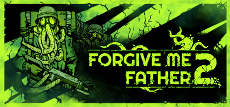 原谅我父亲2/Forgive Me Father 2 Build.25253786|动作冒险|容量8.4GB|免安装绿色中文版-马克游戏
