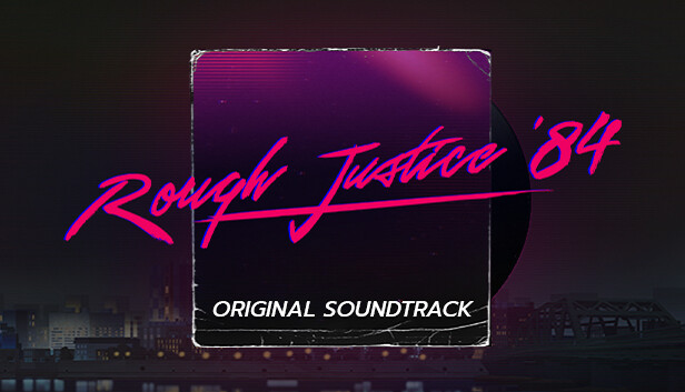 Rough Justice: 84 - Soundtrack on Steam