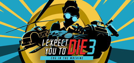 《我希望你去死3/I Expect You To Die 3: Cog in the Machine》免安装中文版