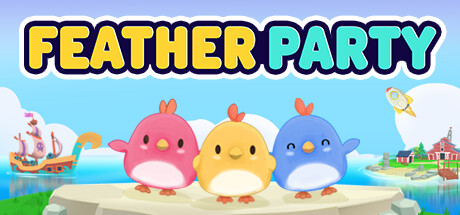 小鸡派对/Feather Party v0.0.11.6联机版|动作冒险|容量609MB|免安装绿色中文版-马克游戏