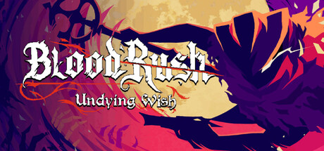 血涌不息/BloodRush: Undying Wish v0.2.1|动作冒险|265MB|中文-蝶影二次元