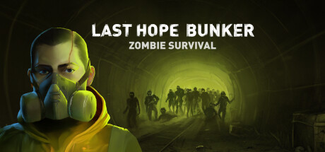 最后的希望碉堡：僵尸生存（Last Hope Bunker: Zombie Survival）免安装中文版