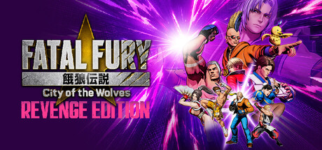 饿狼传说：群狼之城/FATAL FURY: City of the Wolves v3.2.2|动作冒险|容量35.2GB|免安装绿色中文版-KXZGAME