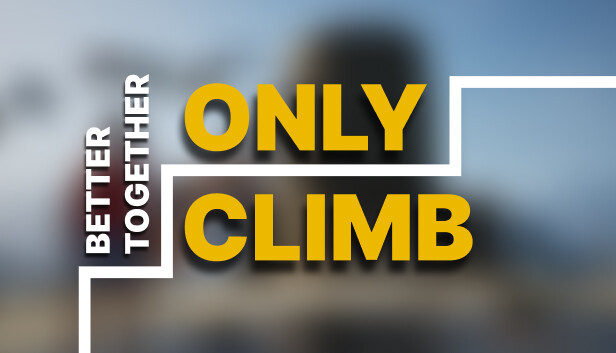 《只有攀爬：共同进步/Only Climb: Better Together》免安装中文版