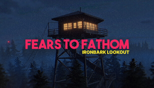 《深思的恐惧：铁皮瞭望台/Fears to Fathom – Ironbark Lookout》免安装中文版