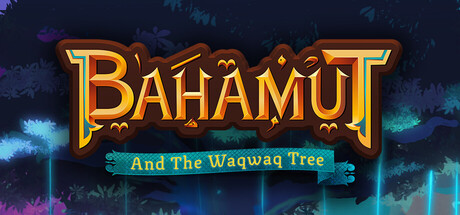 《巴哈姆特与瓦克瓦克之树/Bahamut and the Waqwaq Tree》免安装中文版