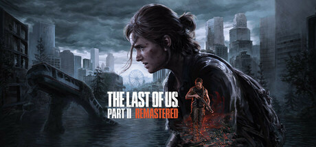 最后生还者2：重制版/美国末日2/The Last of Us Part II Remastered_官方中文绿色版|网盘下载-异次元社