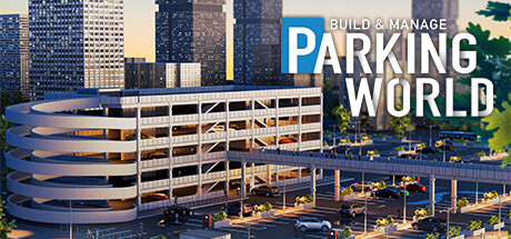 停车世界：建立与管理/Parking World: Build and Manage-秋风资源网