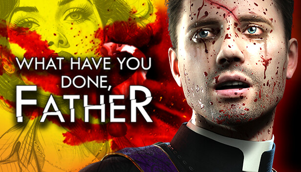 《你做了什么，神父？/What have you done, Father?》免安装中文版