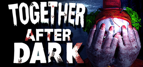 暗夜同行/Together After Dark Build.17382317|恐怖冒险|容量12.1GB|免安装绿色中文版-KXZGAME