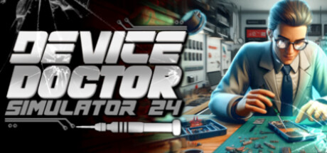 技术维修专家模拟器2024/Device Doctor Simulator 2024-秋风资源网