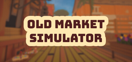 《旧集市模拟器（Old Market Simulator）》V0.1.16-单机版|官中简体|容量822MB